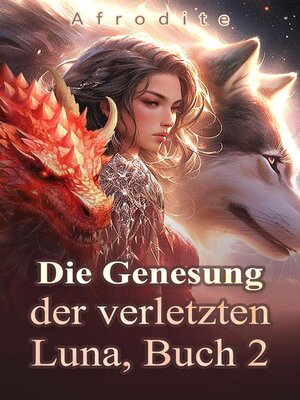 cover image of Die Genesung der verletzten Luna, Buch 2
